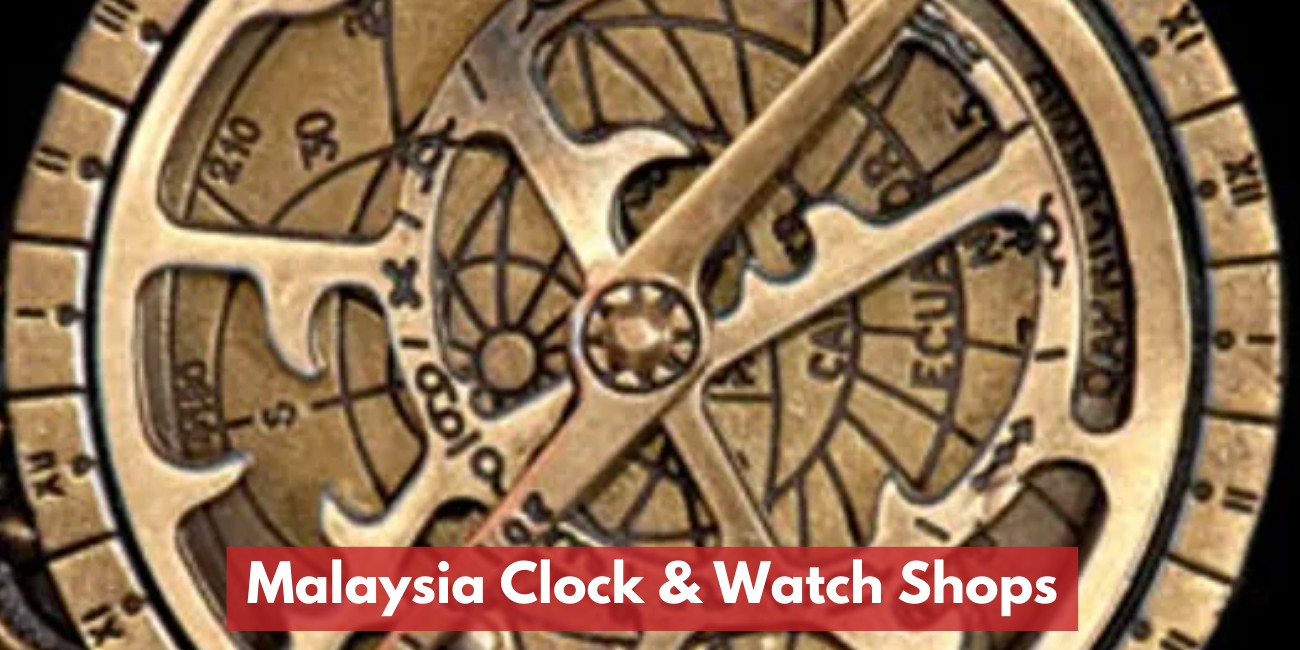 Recommended Clock & Watch Shops - Malaysia